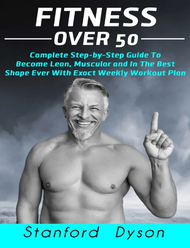 تناسب اندام بالای 50 سال: راهنمای کامل گام به گام برای لاغر شدن، عضله دار شدن و بهترین شکل با برنامه تمرین هفتگی دقیق