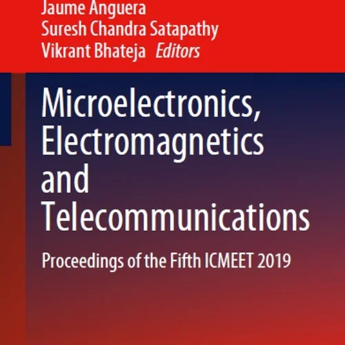 Microelectronics, Electromagnetics and Telecommunications: Proceedings of the Fifth ICMEET 2019