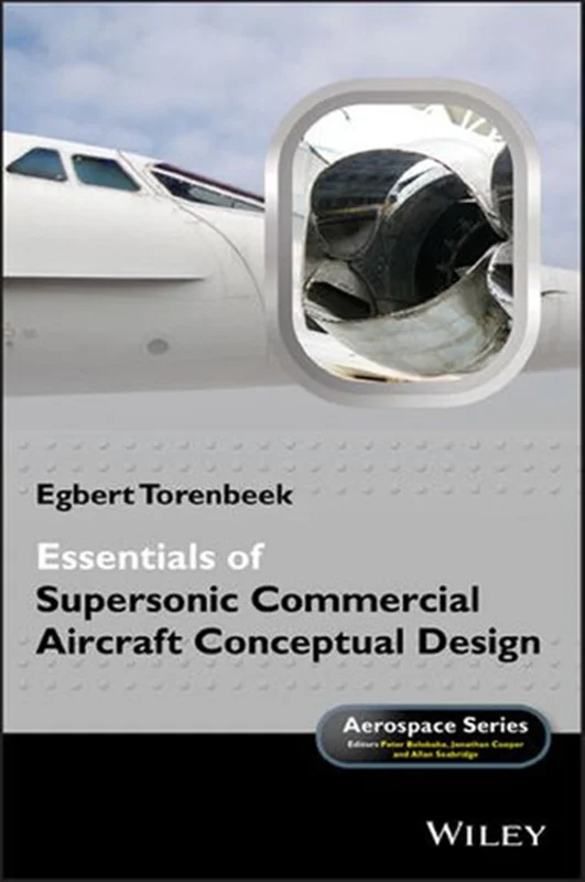 Essentials of Supersonic Commercial Aircraft Conceptual Design (Aerospace Series)