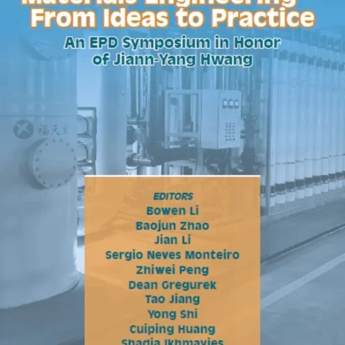 Materials Engineering―From Ideas to Practice: An EPD Symposium in Honor of Jiann-Yang Hwang