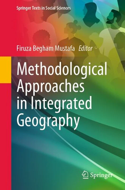 Methodological Approaches in Integrated Geography (Springer Texts in Social Sciences)
