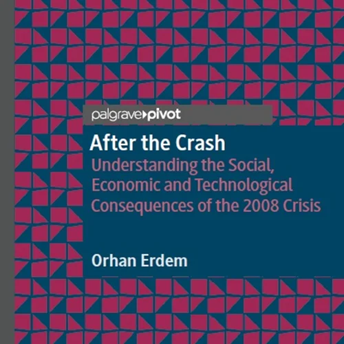 دانلود کتاب پس از سقوط: درک پیامد های اجتماعی، اقتصادی و فناوری بحران سال 2008