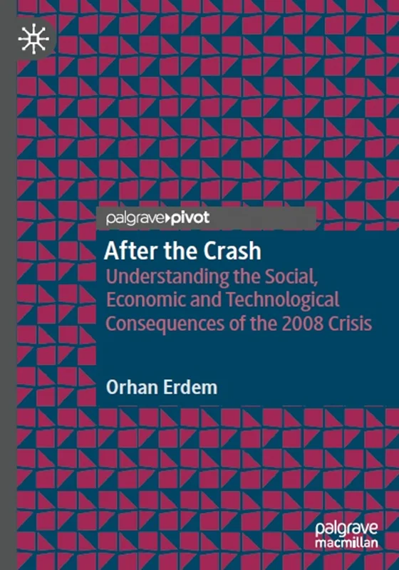 دانلود کتاب پس از سقوط: درک پیامد های اجتماعی، اقتصادی و فناوری بحران سال 2008