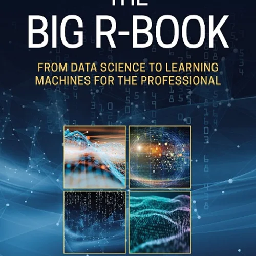 دانلود کتاب R بزرگ: از علم داده تا ماشین های یادگیری و داده های بزرگ