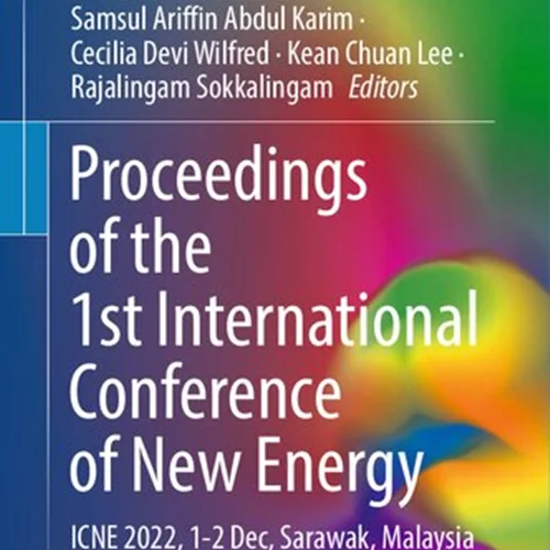 Proceedings of the 1st International Conference of New Energy: ICNE 2022, 1-2 Dec, Sarawak, Malaysia
