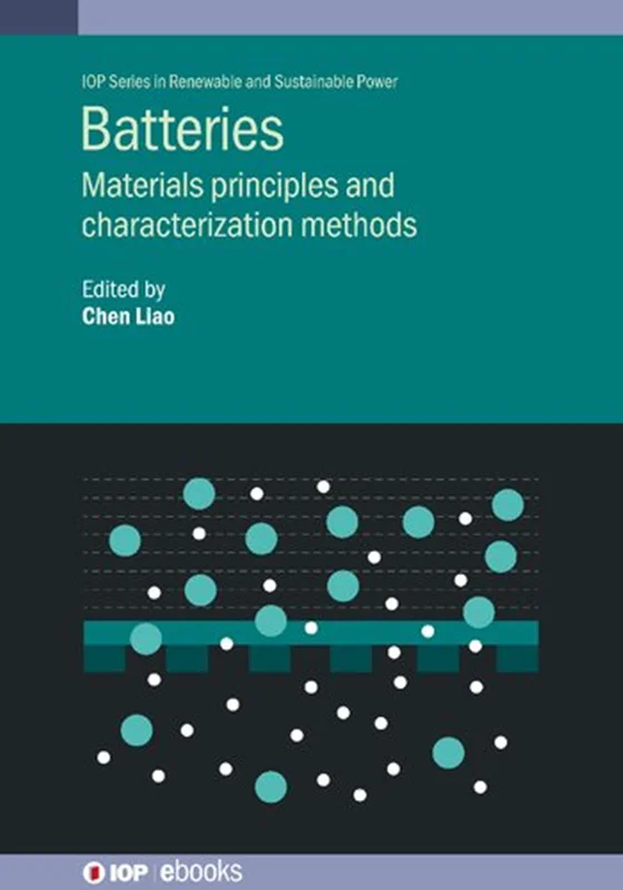 Batteries: Materials principles and characterization methods