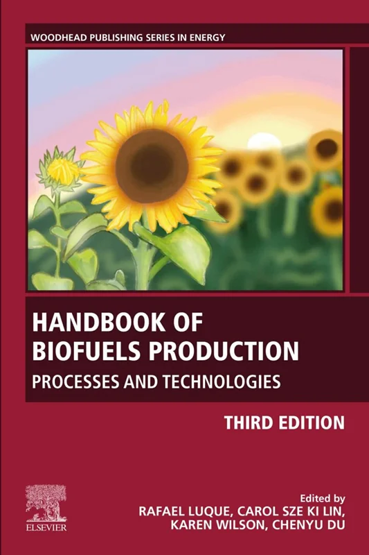 Handbook of Biofuels Production: Processes and Technologies 3rd Edition