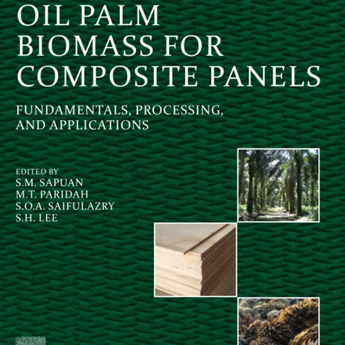 Oil Palm Biomass for Composite Panels: Fundamentals, Processing, and Applications