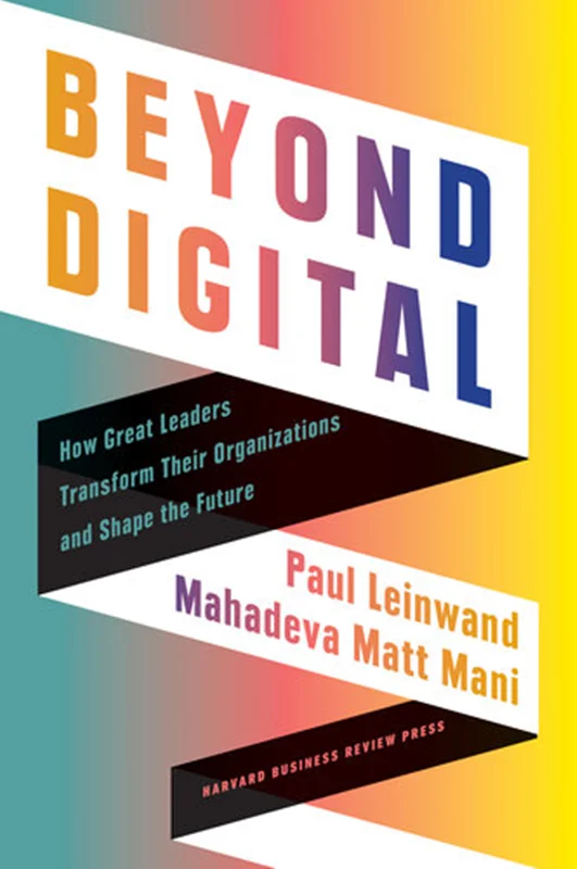 دانلود کتاب فراتر از دیجیتال: چگونه رهبران بزرگ سازمان های خود را تغییر می دهند و آینده را شکل می دهند