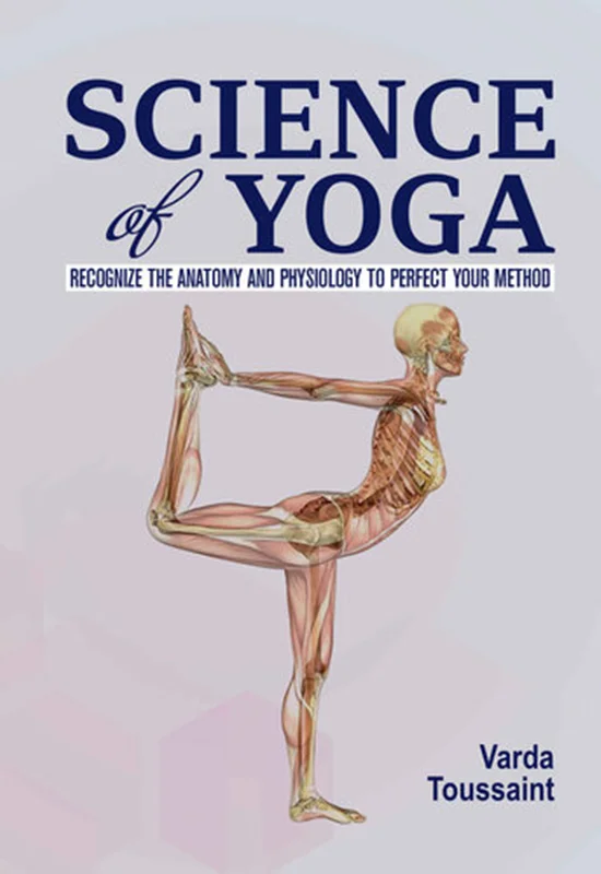 دانلود کتاب علم یوگا: آناتومی و فیزیولوژی را بشناسید تا روش خود را کامل کنید