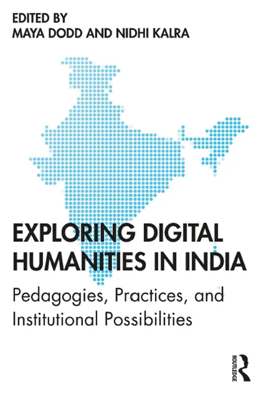 دانلود کتاب کاوش در علوم انسانی دیجیتال در هند: آموزش ها، روش ها و امکانات نهادی