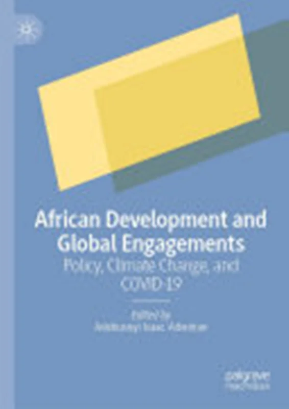 African Development and Global Engagements: Policy, Climate Change, and COVID-19