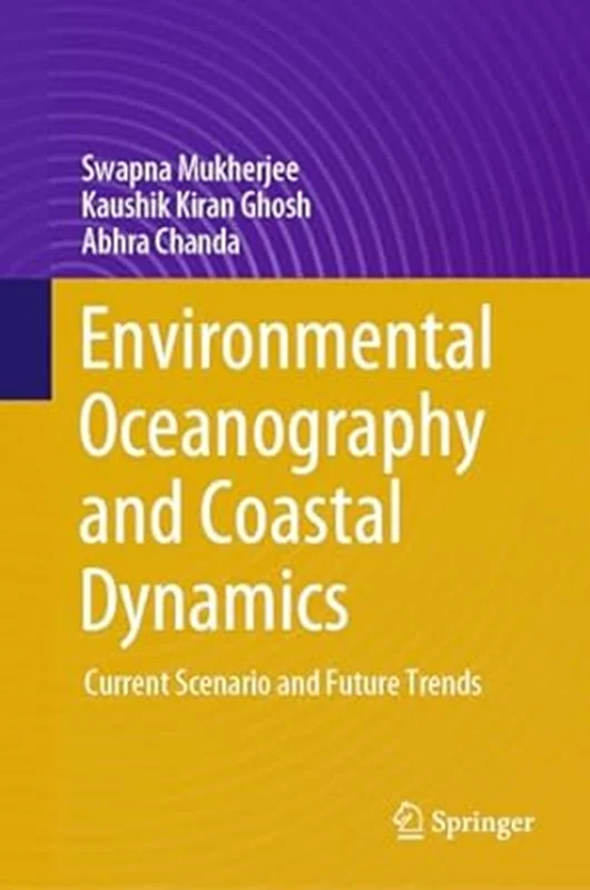 Environmental Oceanography and Coastal Dynamics: Current Scenario and Future Trends