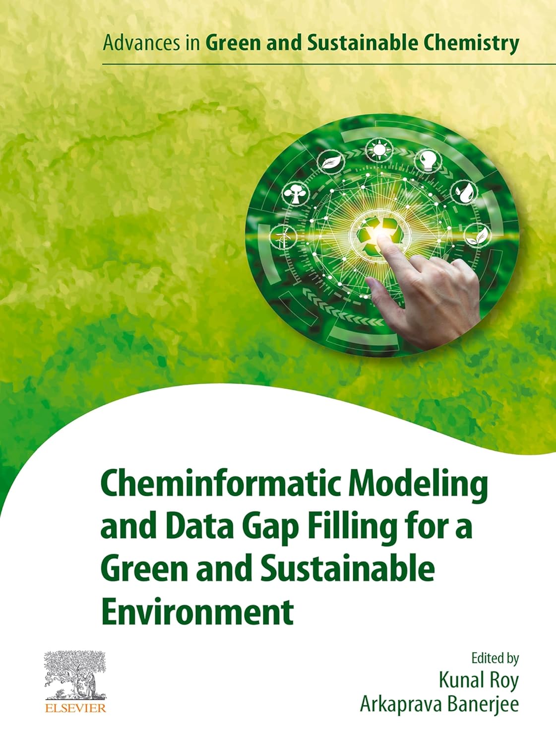 Cheminformatic Modeling and Data Gap Filling for a Green and Sustainable Environment (Advances in Green and Sustainable Chemistry)
