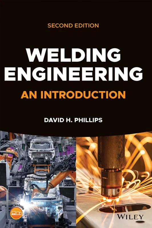 Welding Engineering: An Introduction 2nd Edition