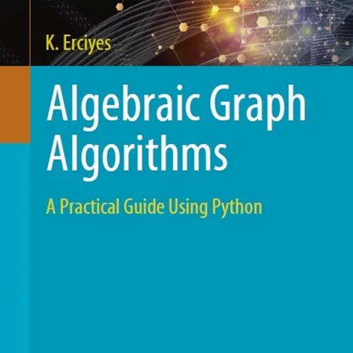 دانلود کتاب الگوریتم های نمودار جبری: راهنمای عملی با استفاده از پایتون