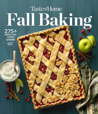 Taste of Home Fall Baking: 275+ Breads, Pies, Cookies & More