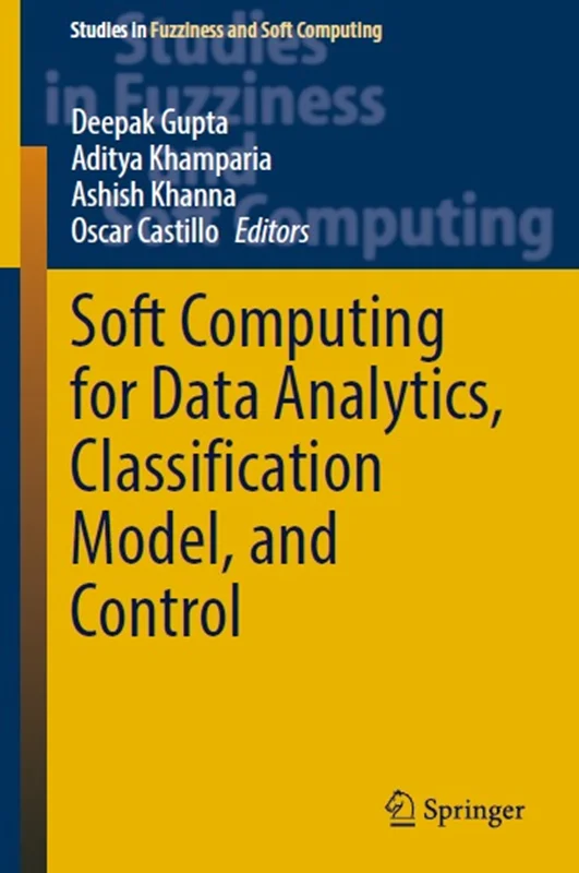 Soft Computing for Data Analytics, Classification Model, and Control