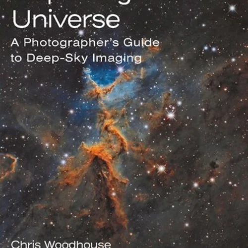 Capturing the Universe: A Photographer’s Guide to Deep-Sky Imaging