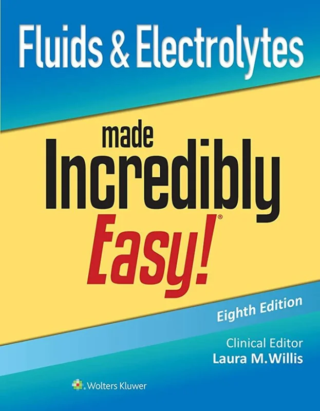 Fluids & Electrolytes Made Incredibly Easy! 8th Edition