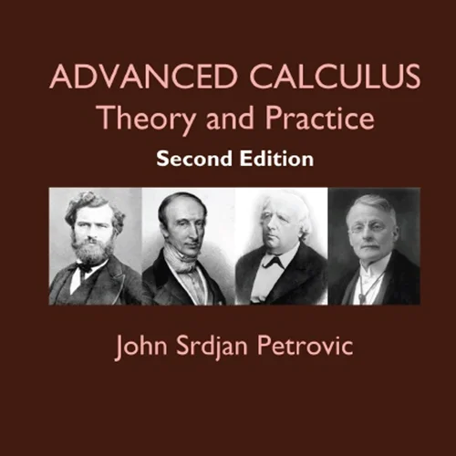 Advanced Calculus: Theory and Practice