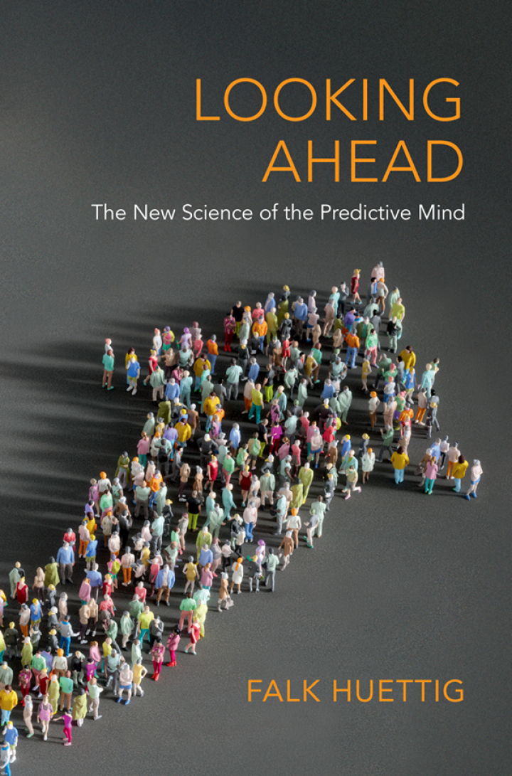 Looking Ahead: The New Science of the Predictive Mind