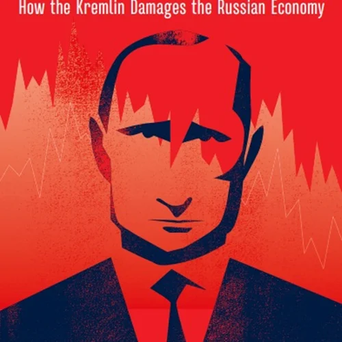 دانلود کتاب پوتینومیکس: کرملین چگونه به اقتصاد روسیه آسیب می زند