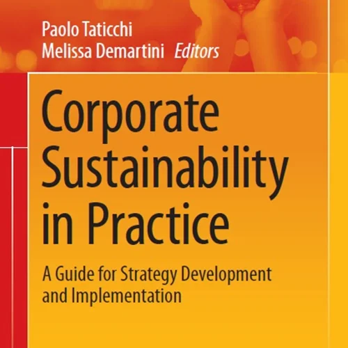 Corporate Sustainability in Practice: A Guide for Strategy Development and Implementation