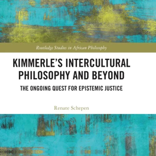 Kimmerle’s Intercultural Philosophy and Beyond: The Ongoing Quest for Epistemic Justice