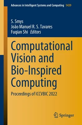 Computational Vision and Bio-Inspired Computing: Proceedings of ICCVBIC 2022