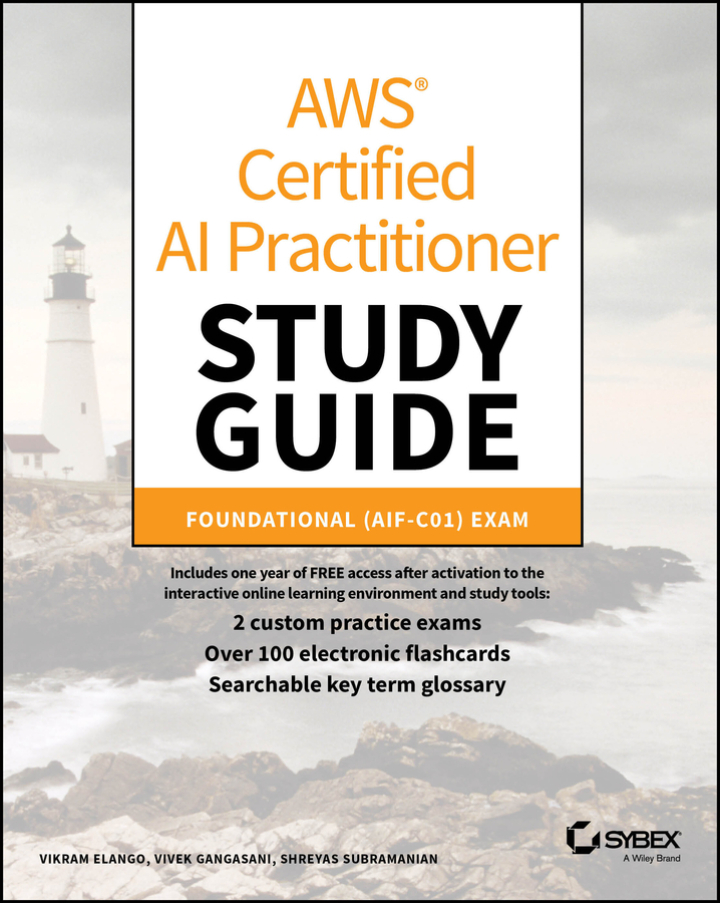 AWS Certified AI Practitioner Study Guide: Foundational (AIF-C01) Exam