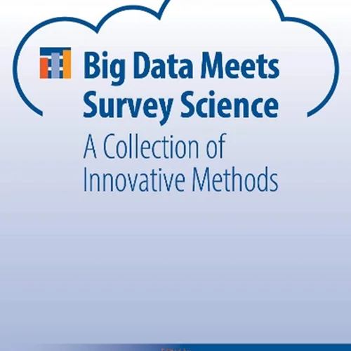 Big Data Meets Survey Science: A Collection of Innovative Methods