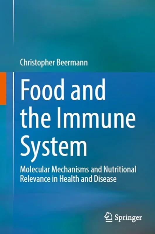 Food and the Immune System: Molecular Mechanisms and Nutritional Relevance in Health and Disease