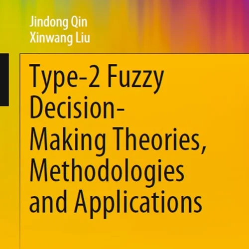 دانلود کتاب نظریه ها، روش ها و کاربرد های تصمیم گیری فازی نوع 2