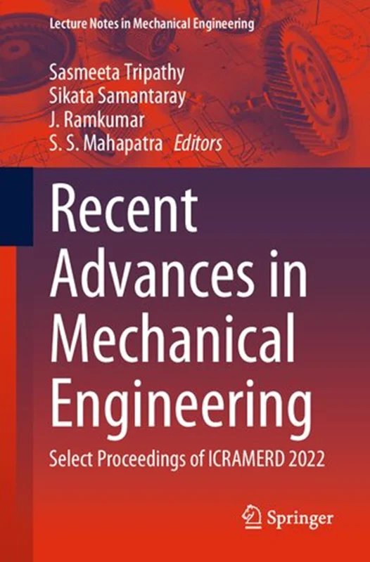 Recent Advances in Mechanical Engineering: Select Proceedings of ICRAMERD 2022
