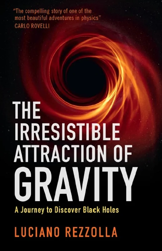 The Irresistible Attraction of Gravity: A Journey to Discover Black Holes