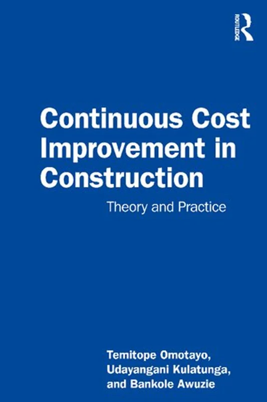 دانلود کتاب بهبود مستمر هزینه در ساخت و ساز: تئوری و عمل