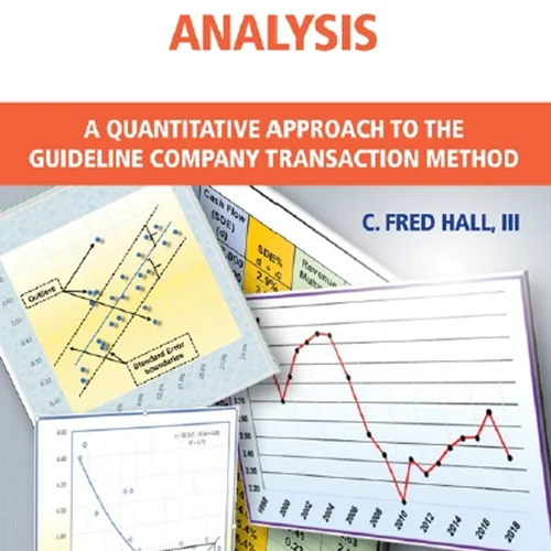 Valuing Businesses Using Regression Analysis: A Quantitative Approach to the Guideline Company Transaction Method