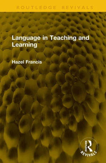 Language in Teaching and Learning By Hazel Francis