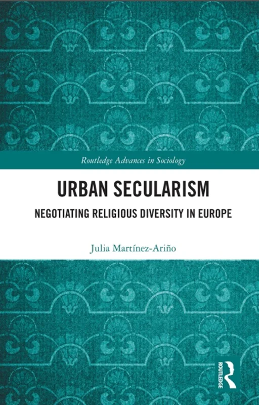 Urban Secularism: Negotiating Religious Diversity in Europe