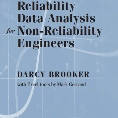 Practical Reliability Data Analysis for Non-reliability Engineers