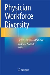 Physician Workforce Diversity Trends, Barriers, and Solutions