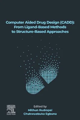 Computer Aided Drug Design (CADD): From Ligand-Based Methods to Structure-Based Approaches