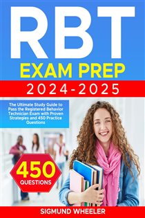 RBT Exam Prep The Ultimate Study Guide to Pass the Registered Behavior Technician Exam with Proven Strategies