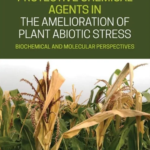 دانلود کتاب عوامل محافظ شیمیایی در بهبود استرس غیر زنده گیاه: دیدگاه های بیوشیمیایی و ملکولی