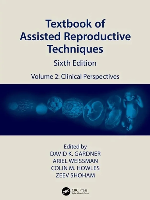 Textbook of Assisted Reproductive Techniques: Volume 2: Clinical Perspectives (Textbook of Assisted Reproductive Techniques, 2) 6th Edition