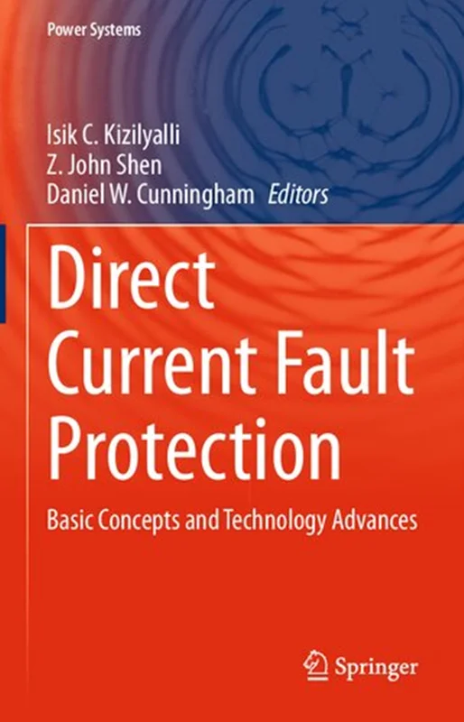 Direct Current Fault Protection: Basic Concepts and Technology Advances
