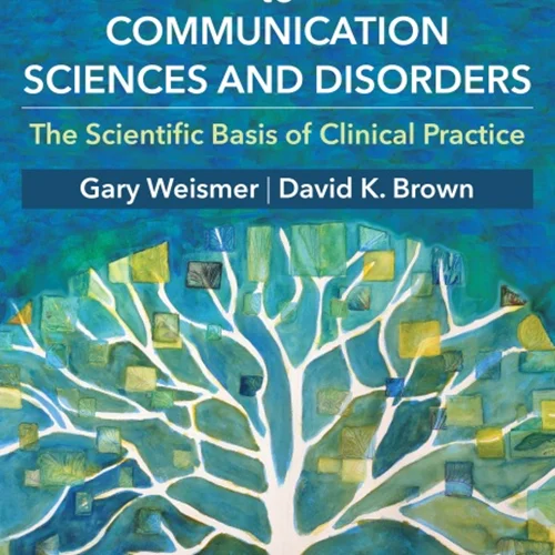 دانلود کتاب مقدمه ای بر علوم و اختلالات ارتباطات: مبانی علمی عمل بالینی
