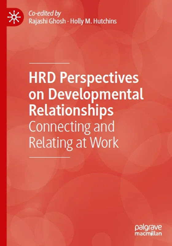 HRD Perspectives on Developmental Relationships: Connecting and Relating at Work