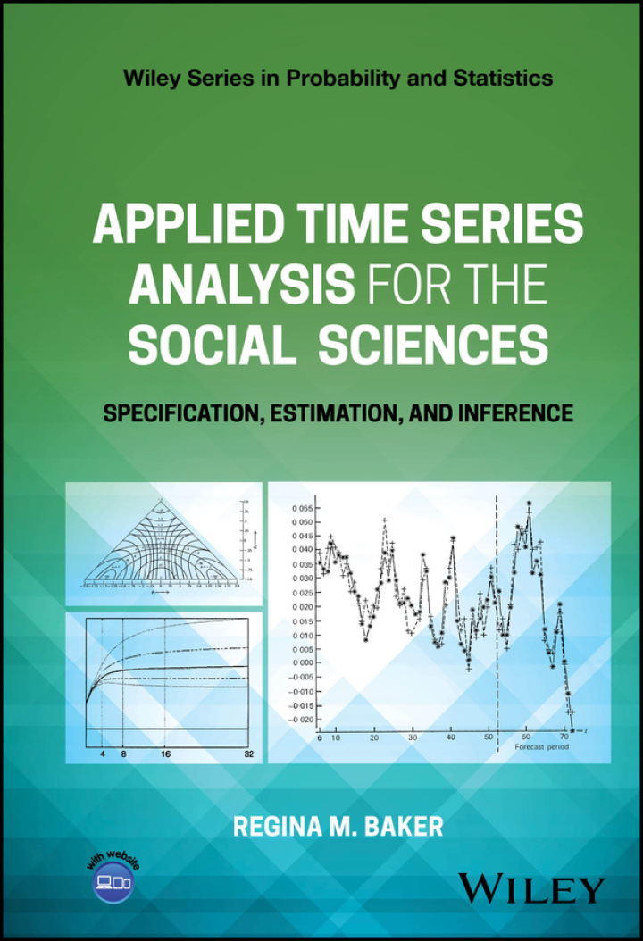 Applied Time Series Analysis for the Social Sciences: Specification, Estimation, and Inference